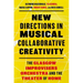 New Directions in Musical Collaborative Creativity: The Glasgow Improvisers Orchestra and the Theater of Home