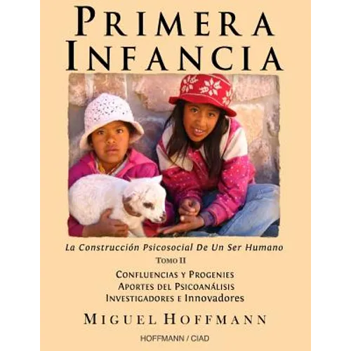 Primera Infancia: La Construccion Psicosocial De Un Ser Humano