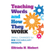 Teaching Words and How They Work: Small Changes for Big Vocabulary Results