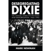 Desegregating Dixie: The Catholic Church in the South and Desegregation, 1945-1992