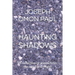 Haunting Shadows: (A collection of poems from the mind of a Misfit)