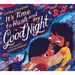 It's Time to Hush and Say Good Night