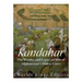 Kandahar: The History and Legacy of One of Afghanistan's Oldest Cities