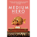Medium Hero: And Other Stories