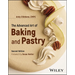 The Advanced Art of Baking and Pastry