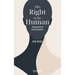 The Right to be Human: Philosophical and Social Approaches