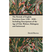 The Periods of English Furniture from 1100 - 1830 - Including Descriptions of the Age of Oak, Walnut, Mahogany and Satinwood