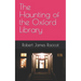 The Haunting of the Oxford Library