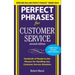 Perfect Phrases for Customer Service: Hundreds of Ready-To-Use Phrases for Handling Any Customer Service Situation