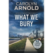 What We Bury: A Tense Crime Thriller and Police Procedural