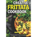 Creative Frittata Cookbook: Creative & Delicious Frittata Recipes for Breakfast, Lunch or Dinner