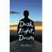 Dusk, Night, Dawn