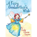 A Fairy Godmother's Wish: Miss Fairy G is a hard-working fairy godmother who has a secret wish of her own!