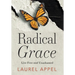 Radical Grace: Live Free and Unashamed