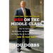 War on the Middle Class: How the Government, Big Business, and Special Interest Groups Are Waging War Onthe American Dream and How to Fight Back