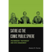 Satire as the Comic Public Sphere: Postmodern "Truthiness" and Civic Engagement