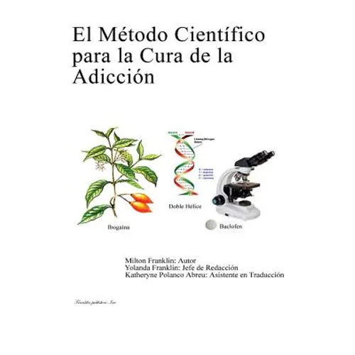 El Metodo Cientifico para la Cura de la Adiccion