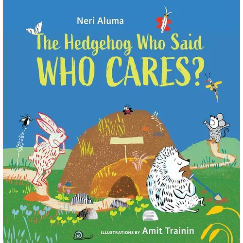 The Hedgehog Who Said, Who Cares?
