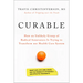 Curable: How an Unlikely Group of Radical Innovators Is Trying to Transform Our Health Care System