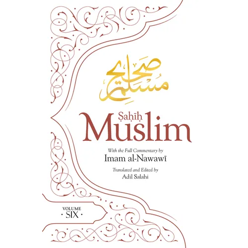 Sahih Muslim (Volume 6): With the Full Commentary by Imam Nawawi