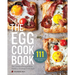 The Egg Cookbook: The Creative Farm-To-Table Guide to Cooking Fresh Eggs