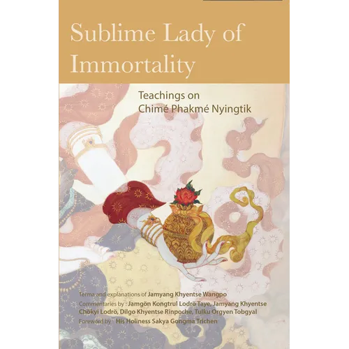 Sublime Lady of Immortality: Teachings on Chime Phakme Nyingtik