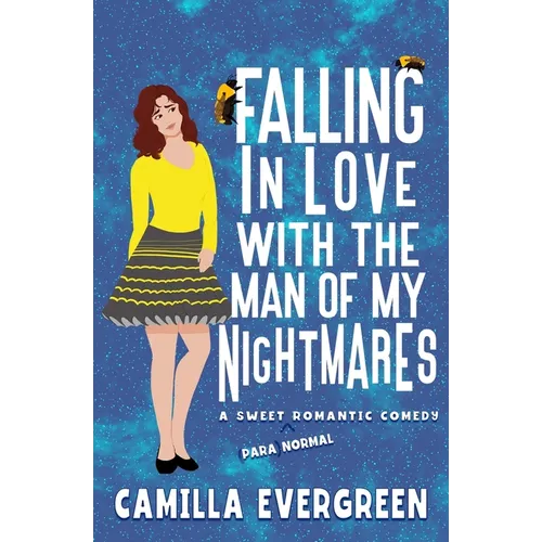 Falling in Love with the Man of My Nightmares: A Sweet Romantic Comedy