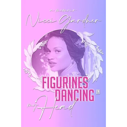 Figurines Dancing in my Head: A Memoir