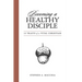 Becoming a Healthy Disciple: 10 Traits of a Vital Christian
