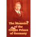 The Memoirs of the Crown Prince of Germany