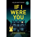 If I Were You A totally gripping domestic thriller with a heart-pounding twist