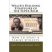 Wealth Building Strategies of the Super Rich: How to start a Family Dynasty