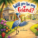 Will You Be My Friend?