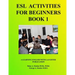 ESL Activities For Beginners Book 1: Activities For Learning English