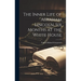 The Inner Life of Abraham Lincoln. Six Months at the White House