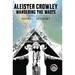 Aleister Crowley: Wandering the Waste