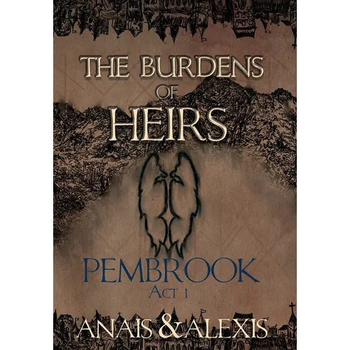The Burdens of Heirs: Pembrook - Act I