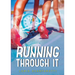 Running Through It