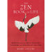 The Zen Book of Life: Wisdom from the Great Masters, Teachers, and Writers of All Time
