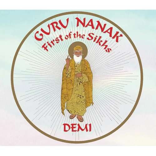 Guru Nanak: First of the Sikhs