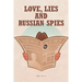 Love, Lies and Russian Spies