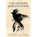 Less Thunder, More Lightning