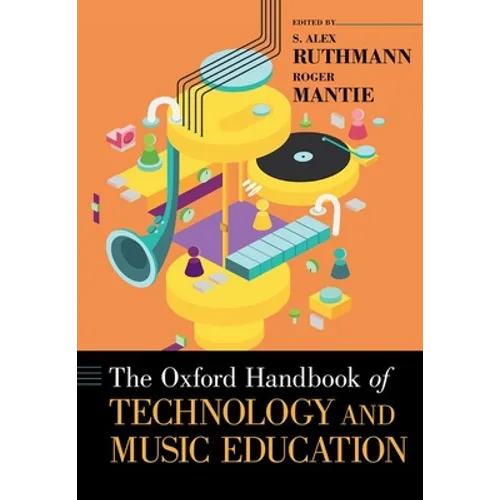 The Oxford Handbook of Technology and Music Education
