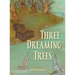 Three Dreaming Trees