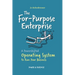 The For-Purpose Enterprise: A Powershifted Operating System to Run Your Business