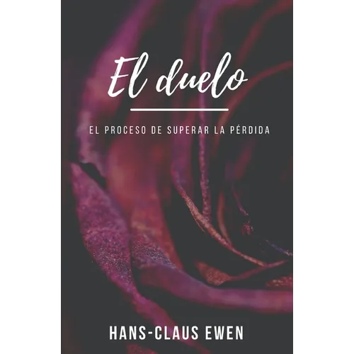 El duelo: El proceso de superar la p駻dida