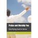 Praise and Worship You: Glorifying God in Verse