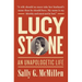 Lucy Stone: An Unapologetic Life