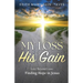 My Loss His Gain: Love Beyond Loss, Finding Hope in Jesus