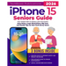 iPhone 15 Seniors Guide: Your Simple Path to Mastery and Connection: Easy Steps, Large Illustrations, Big Text, and Handy Tips for Non-Tech-Savvy User